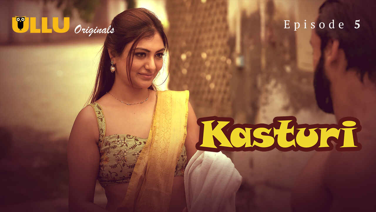 Kasturi 2024: Episode 5 – Nafsu Membara Di Seri Erotis Ullu